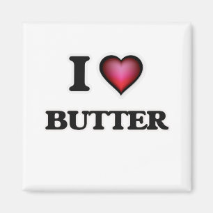 I Love Butter Magnet