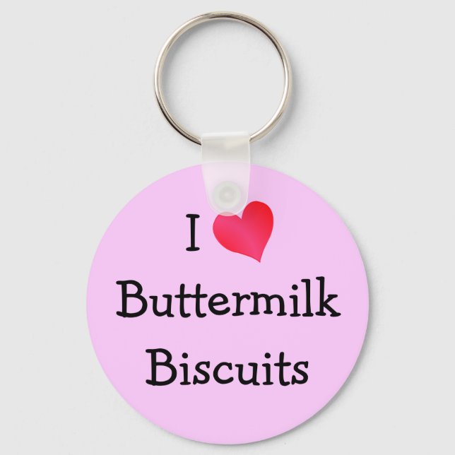 I Love Buttermilk Biscuits Key Ring (Front)
