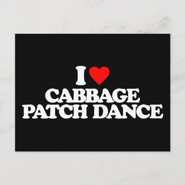 I LOVE CABBAGE PATCH DANCE POSTCARD (Front)