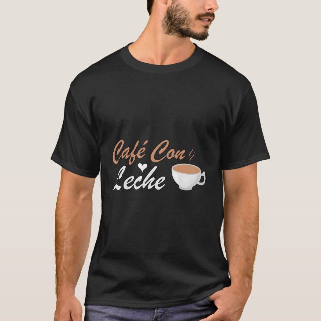 I Love Cafe Con Leche T-Shirt (Front)