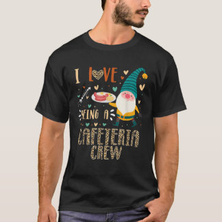 I Love Cafeteria Crew Gnome Crew Matching Lunch La T-Shirt