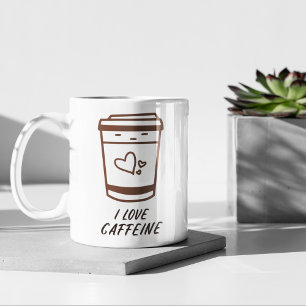 "I Love Caffeine" Coffee Cup