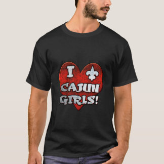 I LOVE CAJUN GIRLS 2 T-Shirt