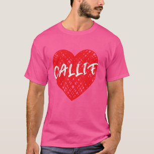 I Love Callie Red Heart My Name is Callie First Na T-Shirt