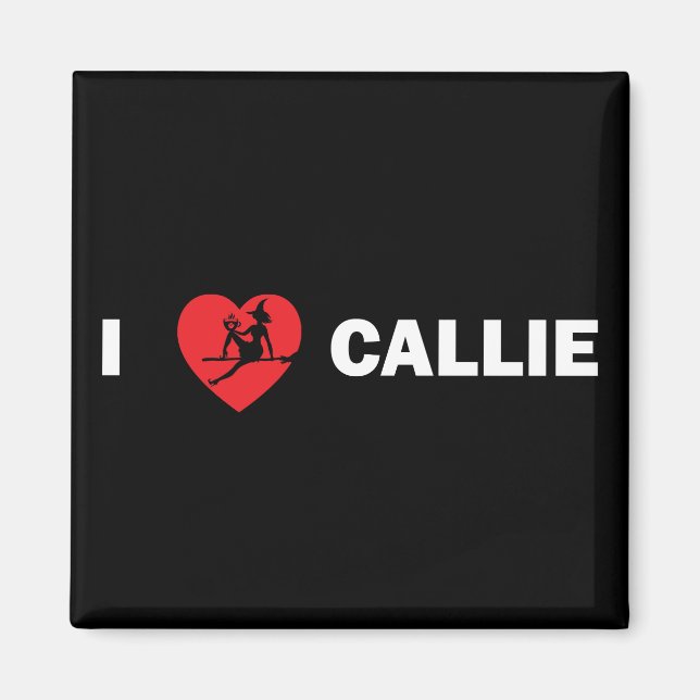 I Love Callie Square Magnet (Dark) (Front)