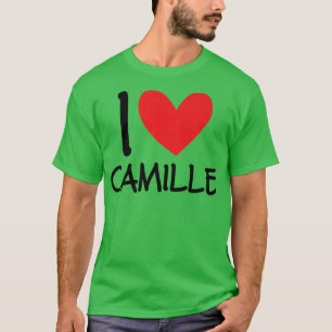 I Love Camille Name Personalised Girl Woman Bff Fr T-Shirt