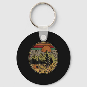 I Love Camping I Hate People Outdoors Funny Vintag Key Ring