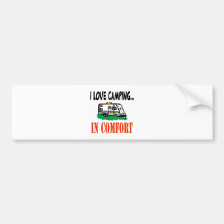 I love camping in comfort bumper sticker