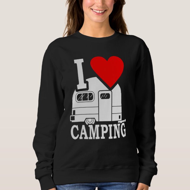 I Love Camping Sayings Camping Accessories Caravan Sweatshirt (Front)