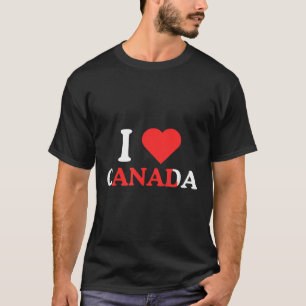 I Love Canada Funny Adult Humour Unhinged Raunchy T-Shirt