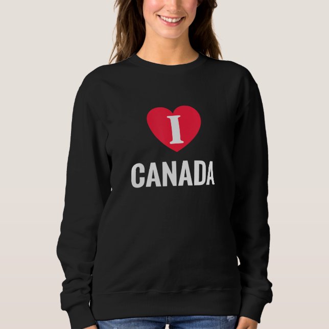 I Love Canada Patriotic Home Country Travel Sweatshirt (Front)