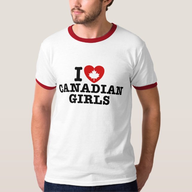 I Love Canadian Girls T-Shirt (Front)