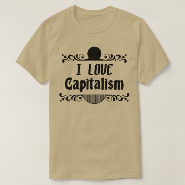 I love capitalism 1 T-Shirt (Design Front)