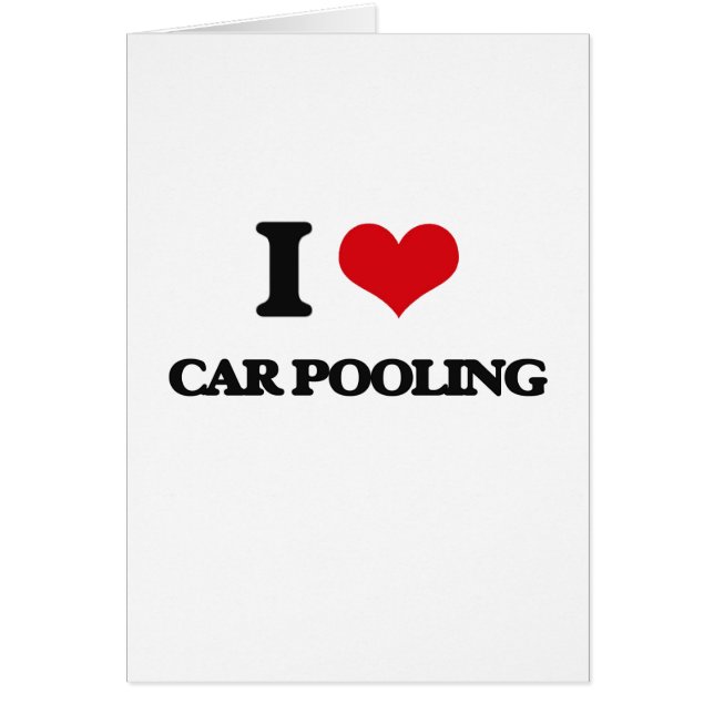 I love Car Pooling (Front)