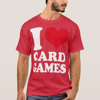I Love Card Games T-Shirt