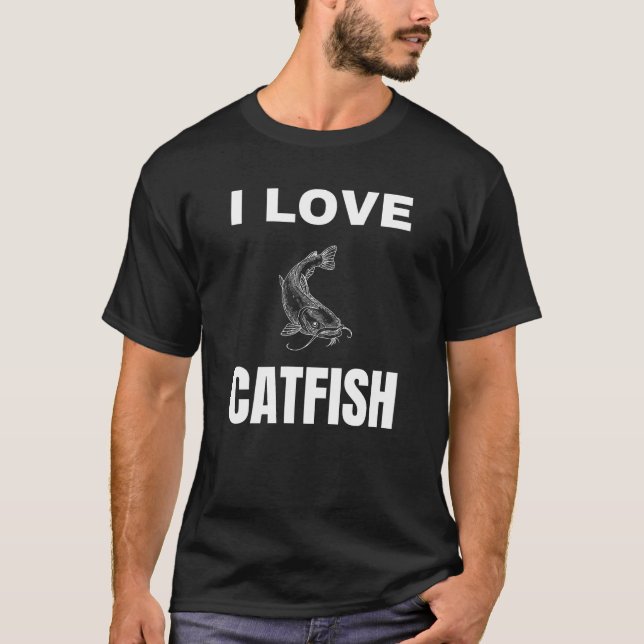 I love Catfish T-Shirt (Front)