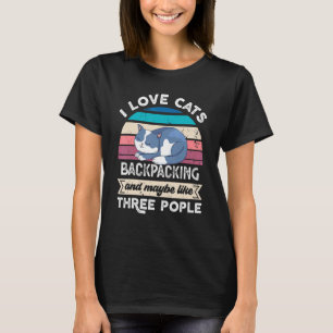 I Love Cats Backpacking And Like Three People T-Shirt