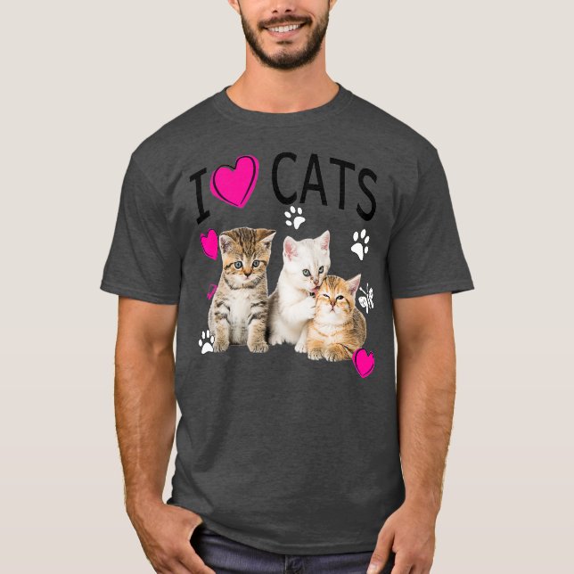 I Love Cats   Cat lover   I love Kittens T-Shirt (Front)