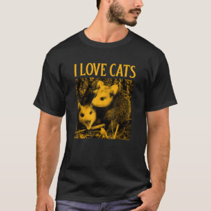 I Love Cats Opossum 1 T-Shirt