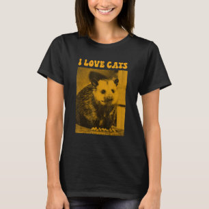 I Love Cats Opossum 1 T-Shirt