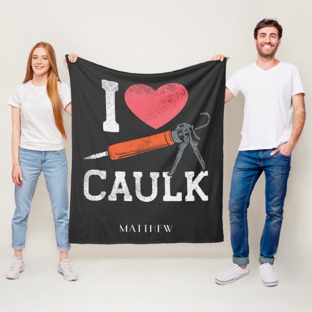 I Love Caulking Construction Workers Personalised Fleece Blanket (In Situ)