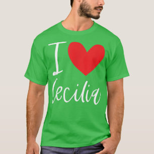 I Love Cecilia Name Personalised Girl Woman BFF Fr T-Shirt