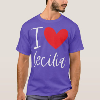 I Love Cecilia Name Personalised Girl Woman Bff Fr T-Shirt