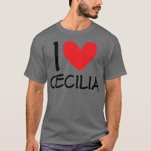 I Love Cecilia Name Personalised Girl Woman Bff Fr T-Shirt