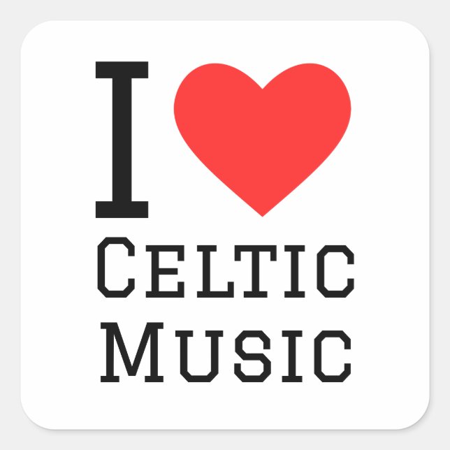 I love Celtic music Square Sticker (Front)