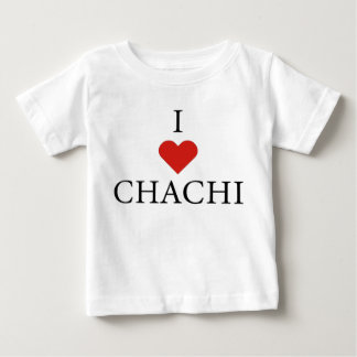 I LOVE CHACHI Baby T-Shirt 