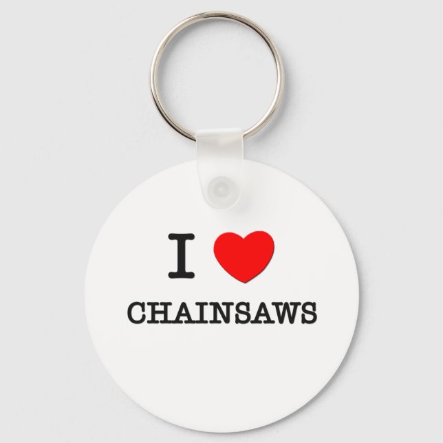I Love Chainsaws Key Ring (Front)