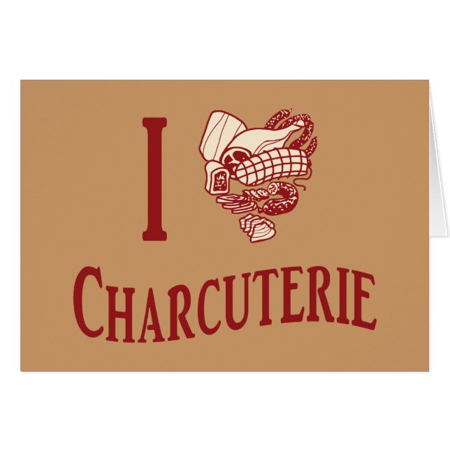 I Love Charcuterie (Front Horizontal)