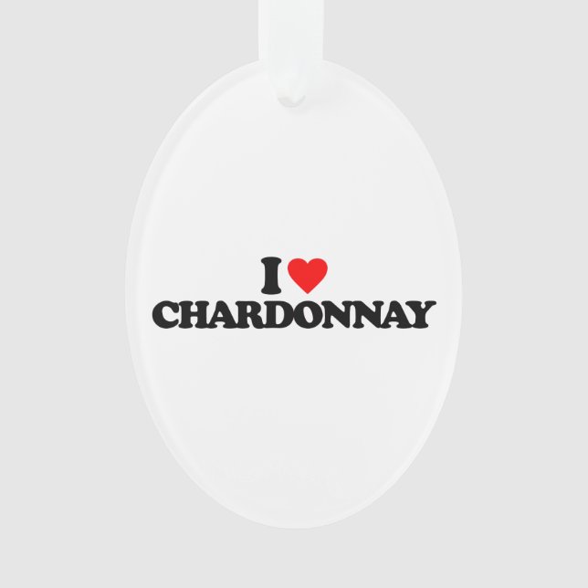 I LOVE CHARDONNAY ORNAMENT (Front)