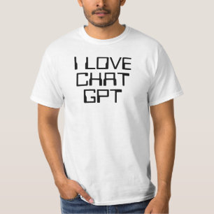 I love Chat GPT AI funny black text T-Shirt