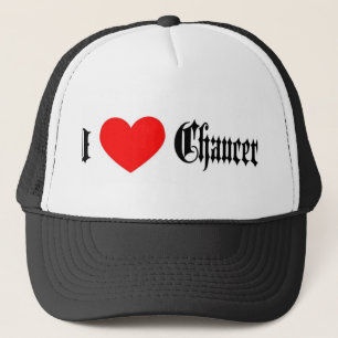 I Love Chaucer Trucker Hat