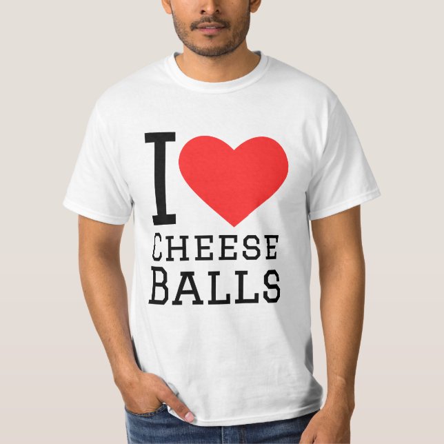 I love cheese balls T-Shirt (Front)