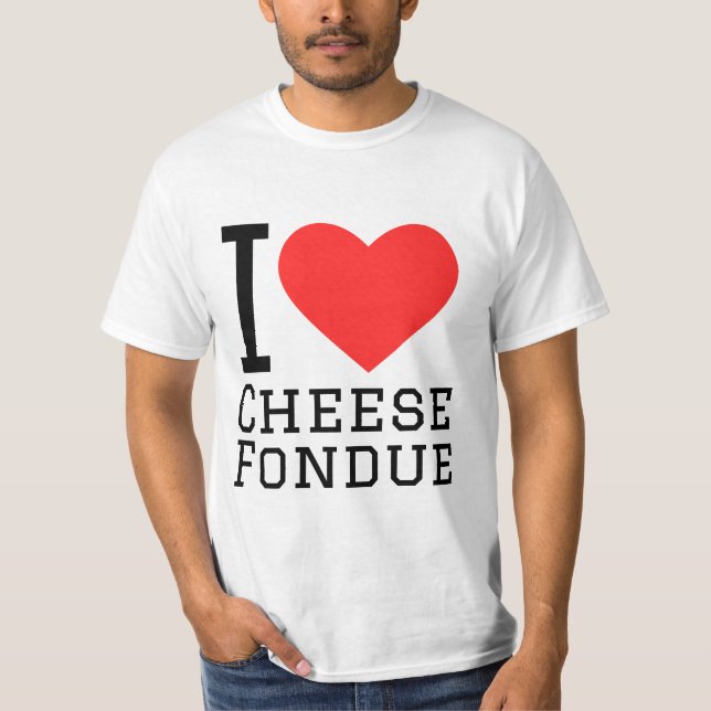 I love cheese fondue T-Shirt (Front)