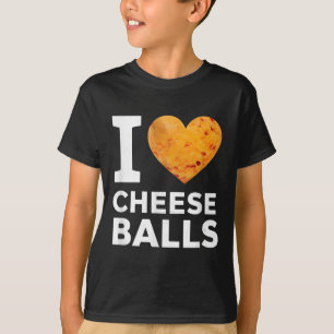 I Love Cheese Funny Cheeseball Snack Food Lover T-Shirt