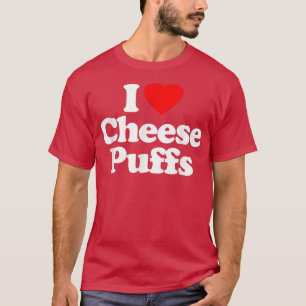 I Love Cheese Puffs Heart  Funny  T-Shirt