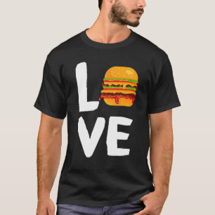 I LOVE CHEESEBURGER HAMBURGER Fast Food Unhealthy  T-Shirt