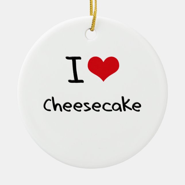 I love Cheesecake Ceramic Tree Decoration (Front)