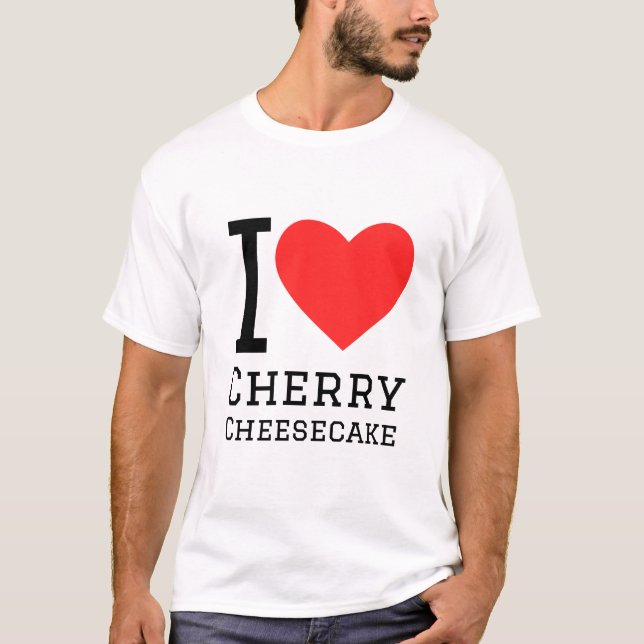 I love cherry cheesecake  T-Shirt (Front)