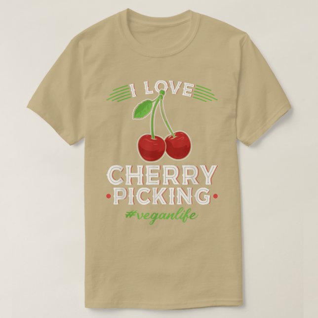 I Love Cherry Picking, Vegan Life Cherry Picker Ve T-Shirt (Design Front)