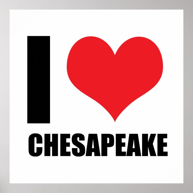 I love Chesapeake Poster (Front)