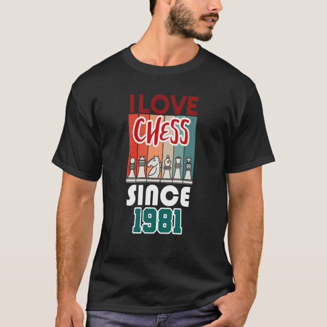 I love chess since 1981 T-Shirt (Front)