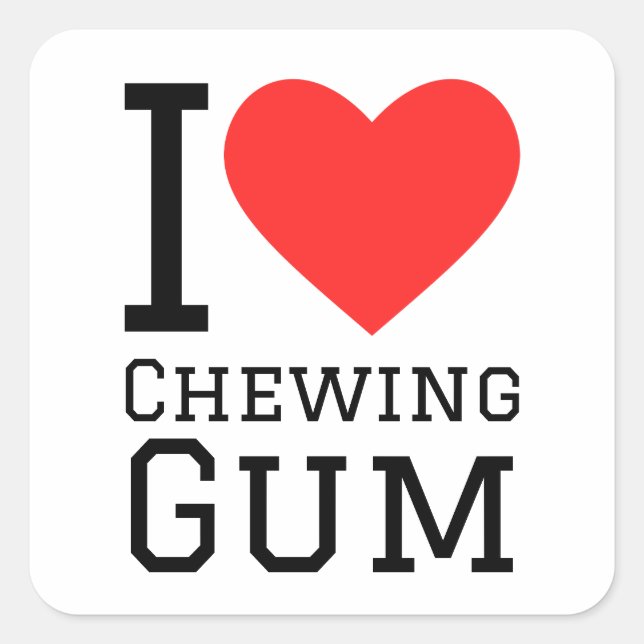 I love chewing gum square sticker (Front)