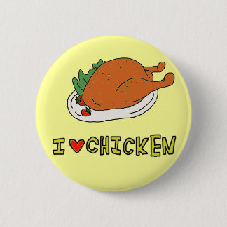 I LOVE CHICKEN 6 CM ROUND BADGE
