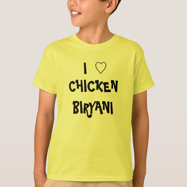I LOVE CHICKEN BIRYANI T-Shirt (Front)