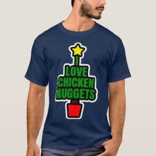 I Love Chicken Nuggets T-Shirt