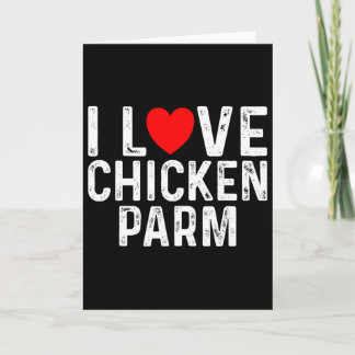 I Love Chicken Parm Lovers Funny Italian Foodie Pa Card
